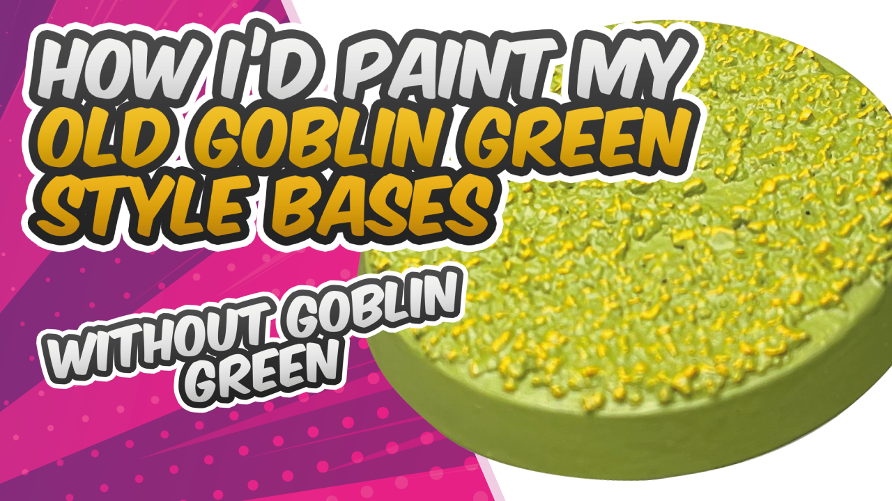 Load video: How I&#39;d Paint Old School Goblin Green Style Bases Without Goblin Green